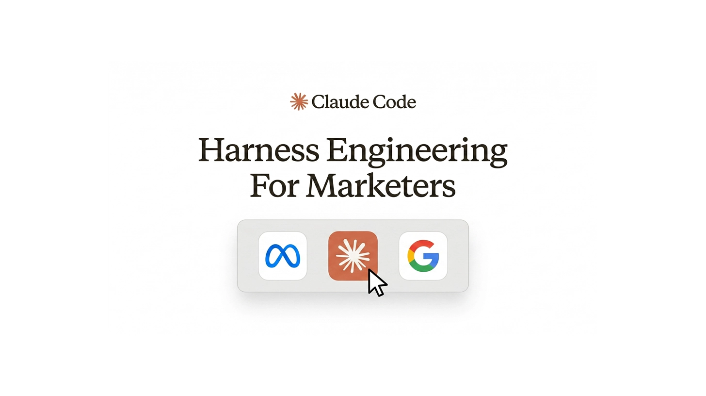 Harness Engineering for Marketers